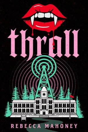 A black cover with a red pair of lips, dripping with blood, and a teal radio tower in the middle of a broadcast. The pink text reads THRALL.