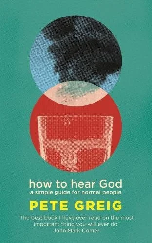 How to hear God Pete Greig.jpg