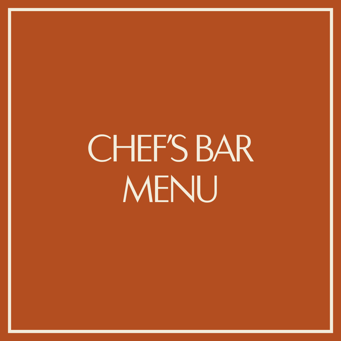 CHEF'S BAR MENU