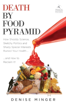10% off with code: BYK8 Shoddy science, sketchy politics and shady special interests have shaped American dietary recommendations—and destroyed our nation’s health—over recent decades. The phrase “death by food pyramid” isn’t shock-value sensationalism, but the tragic consequence of simply doing what we have been told to do by our own government—and giant food profiteers—in pursuit of health.