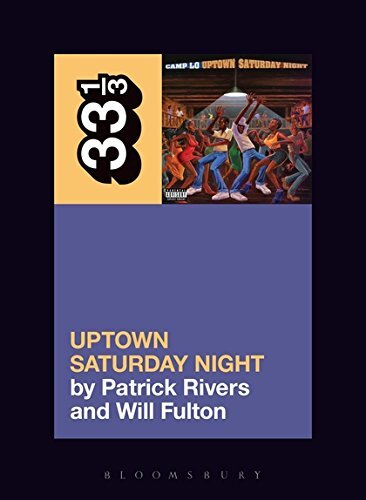 Camp Lo's Uptown Saturday Night (33 1/3 Series)