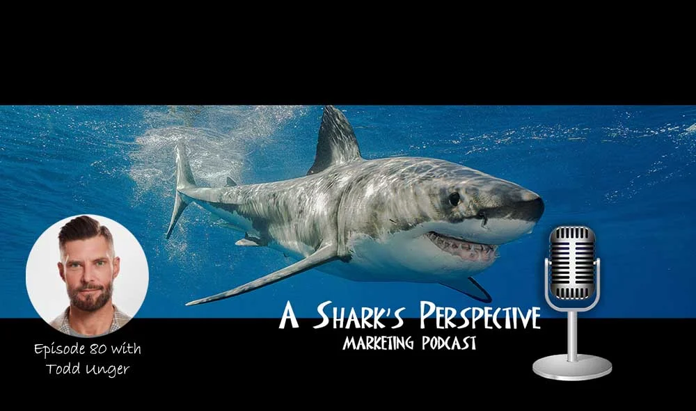 a_sharks_perspective_episode_80_todd_unger.jpg