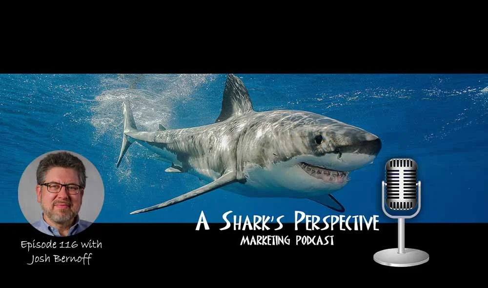 a_sharks_perspective_episode_116_josh_bernoff.jpg