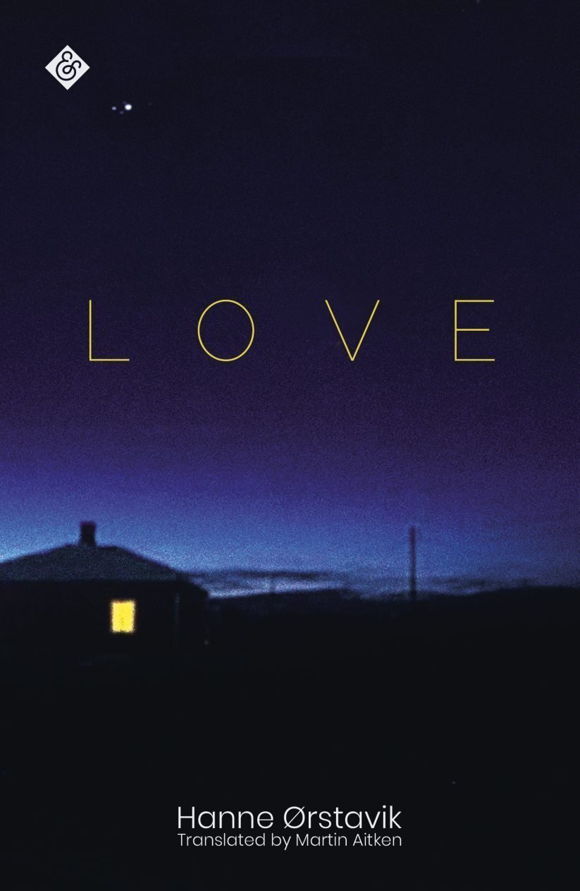 Love by Hanne Ørstavik, tr. Martin Aitken (And Other Stories)