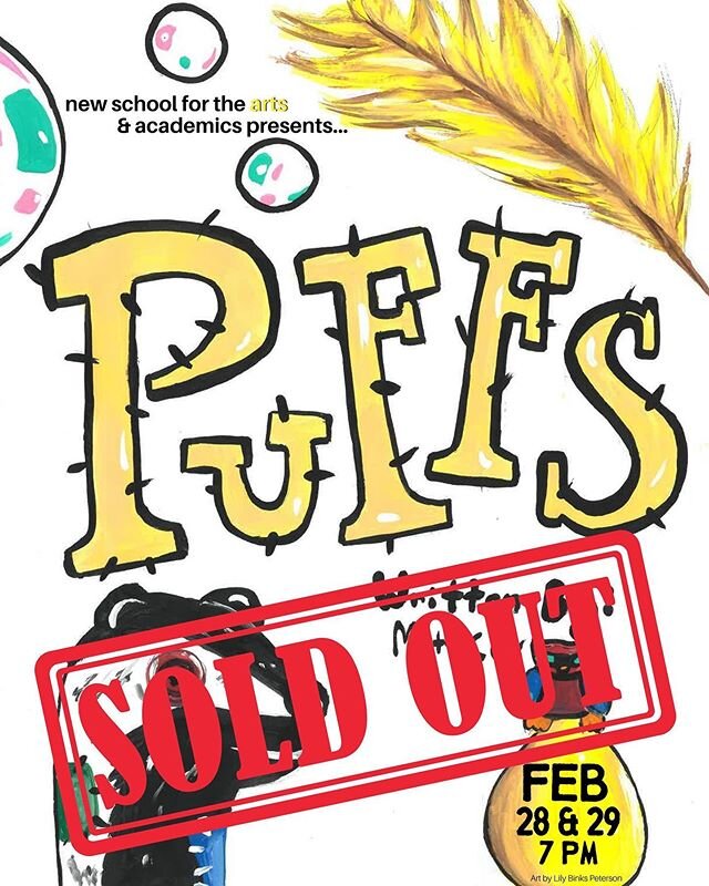 This evening's performance of Puffs is completely SOLD OUT! There are a small handful of seats (less than 10) available for tomorrow evening's performance so act NOW if you have not purchased yours! Break Legs, Puffs!