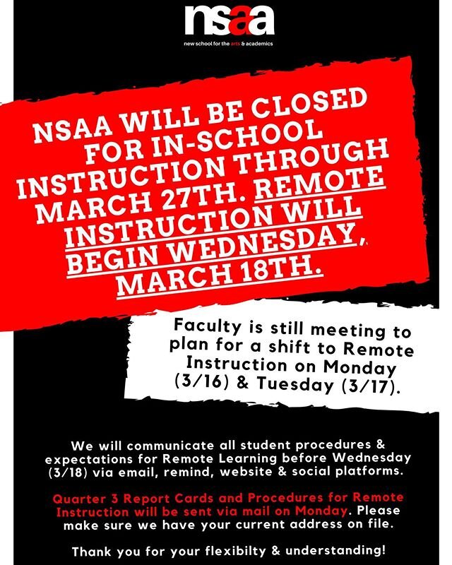 As mandated by Governor Doug Ducey and Superintendent Kathy Hoffman, NSAA will be CLOSED for in-school instruction through March 27th. We will begin Remote Instruction on Wednesday, March 18th. 
Faculty will be meeting tomorrow (Monday, 3/16) and Tue