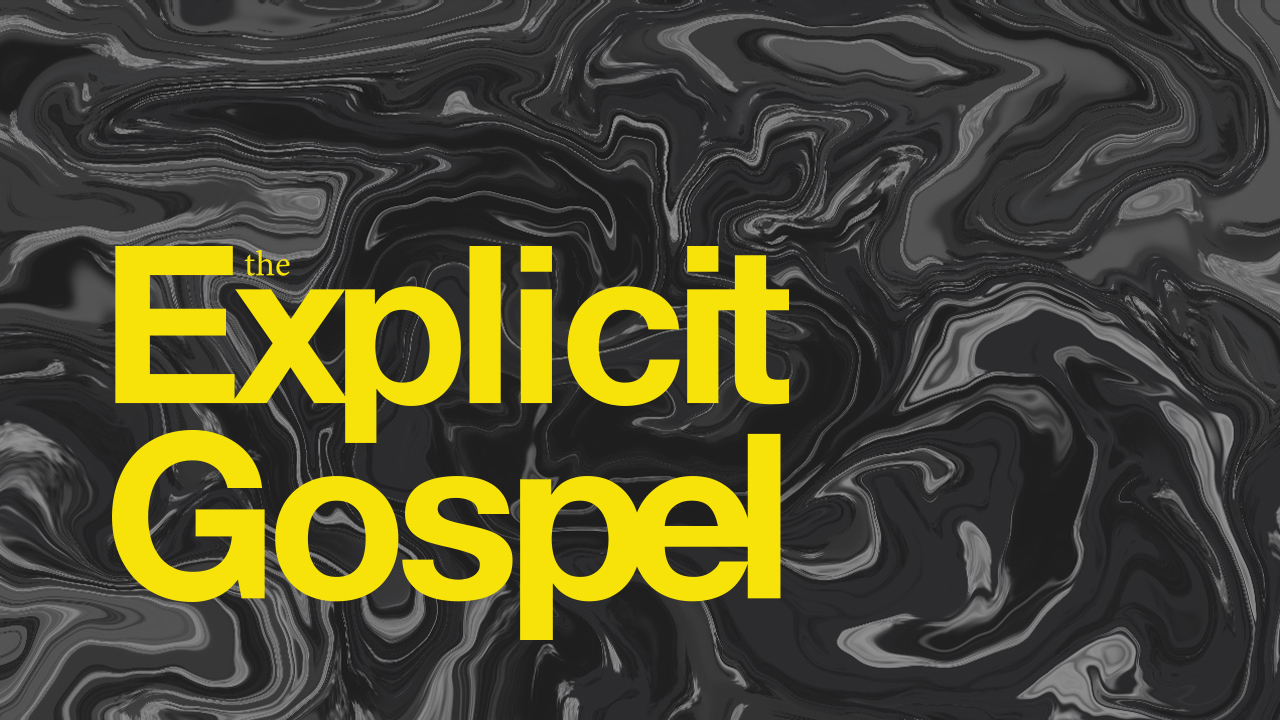 Explicit Gospel