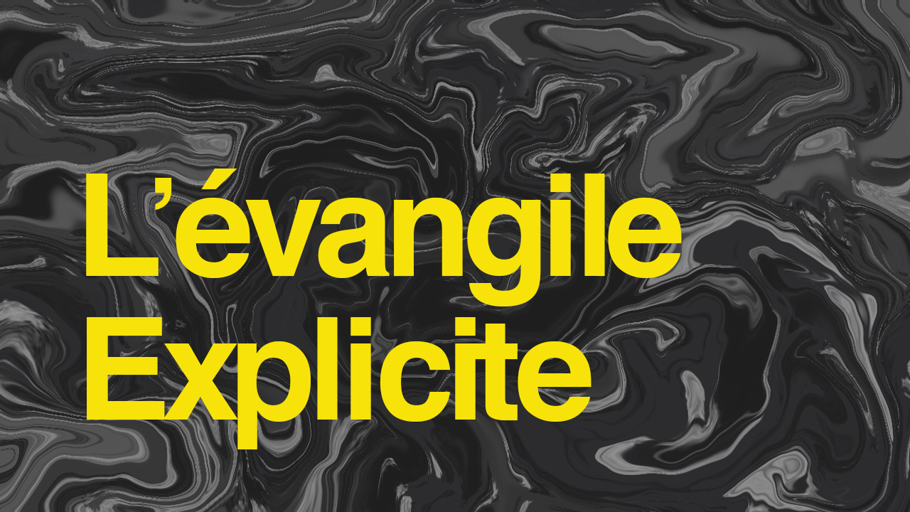 L’évangile explicite