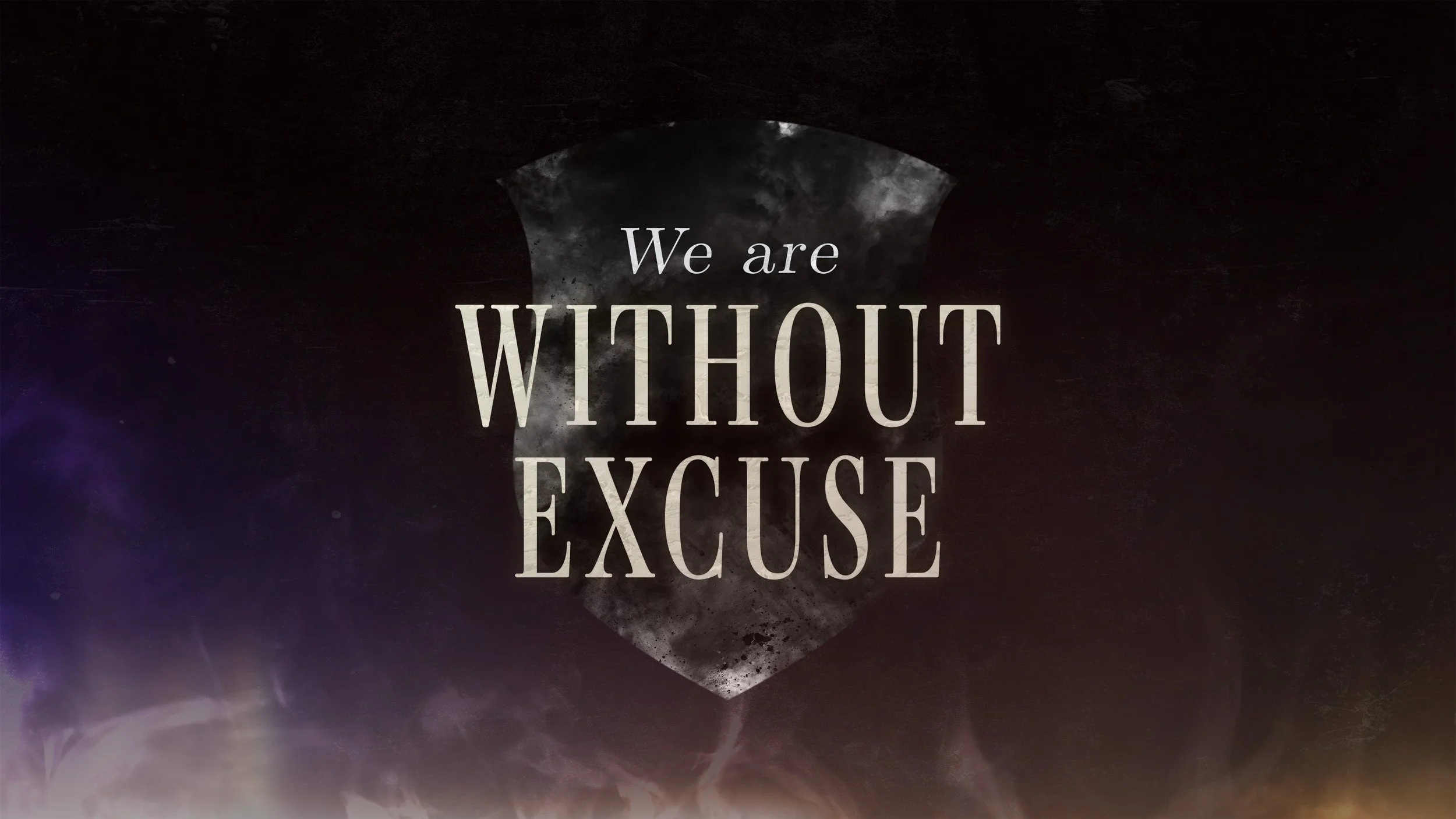 We Are Without Excuse