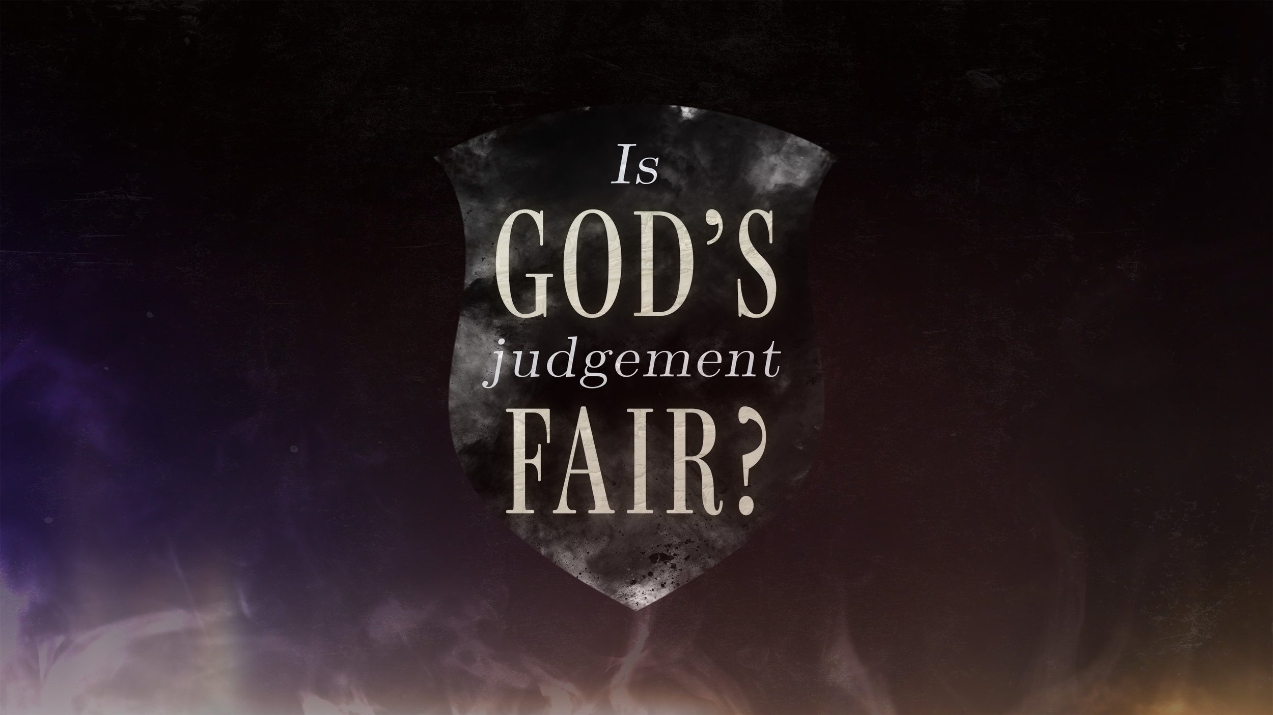 Is God’s judgement fair?