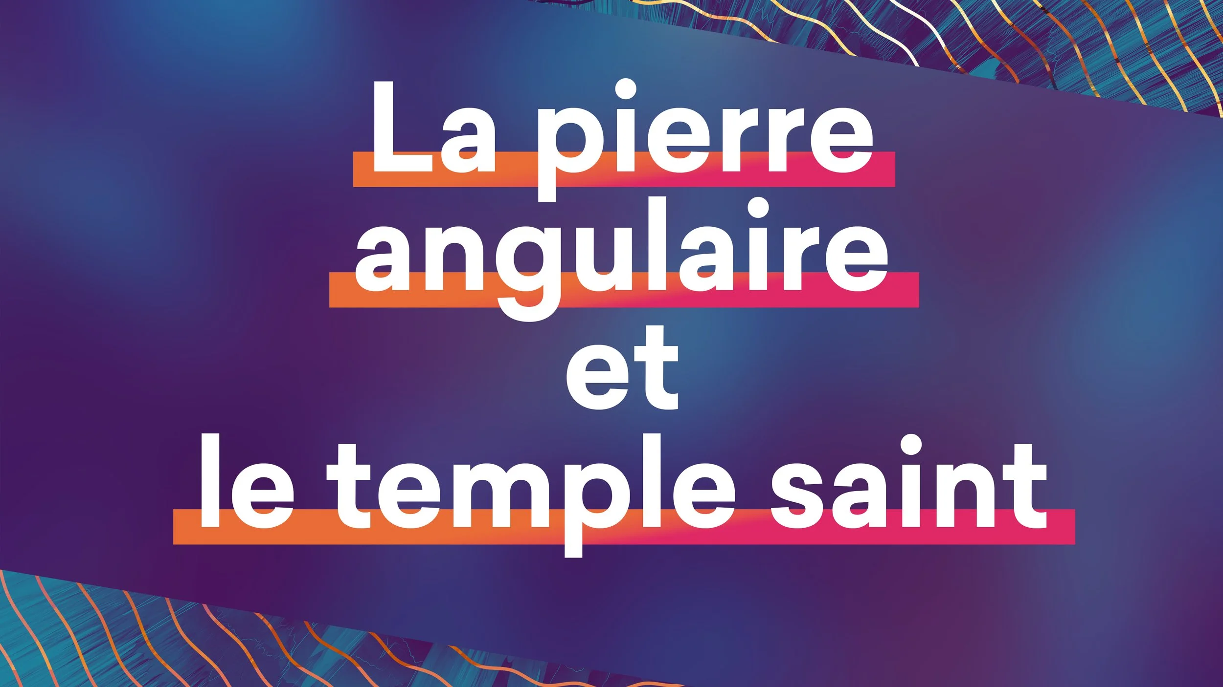 La pierre angulaire et le temple saint