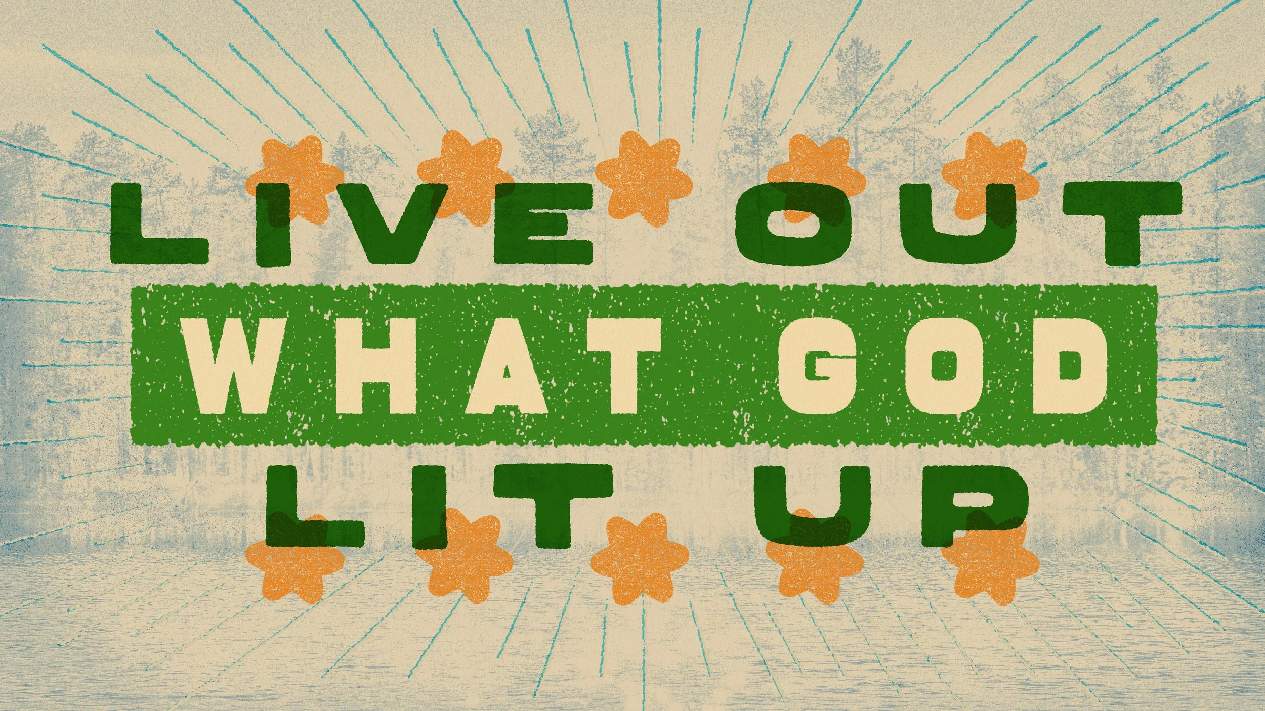 Live Out What God Lit Up
