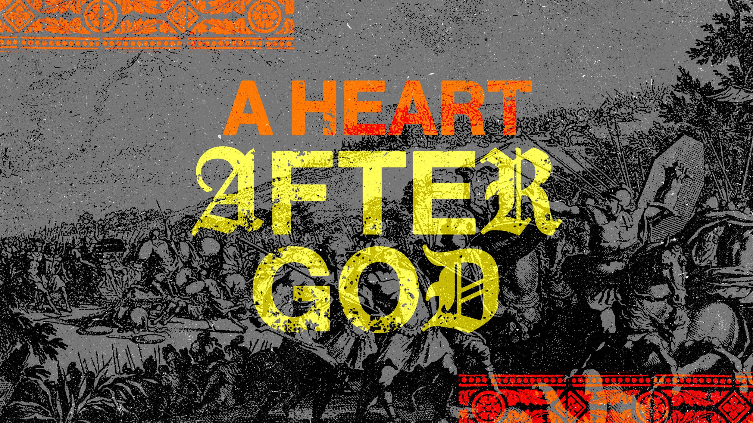A Heart After God