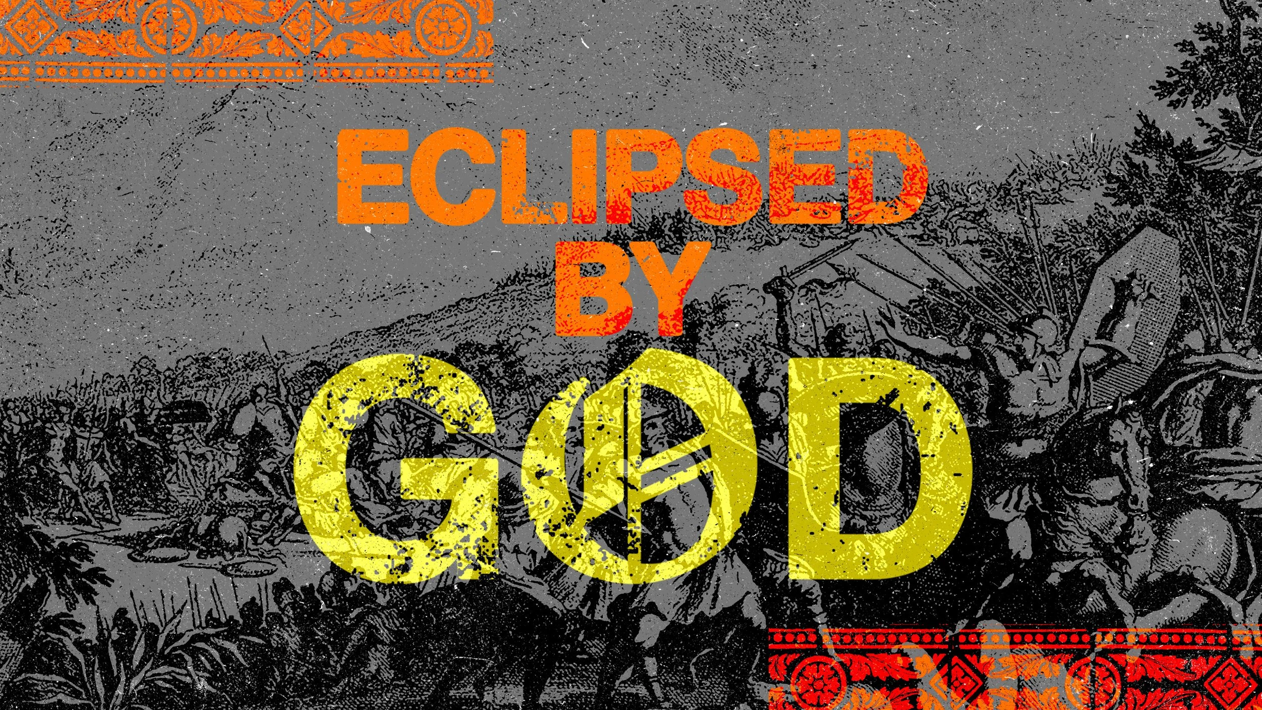 Eclipsed by God