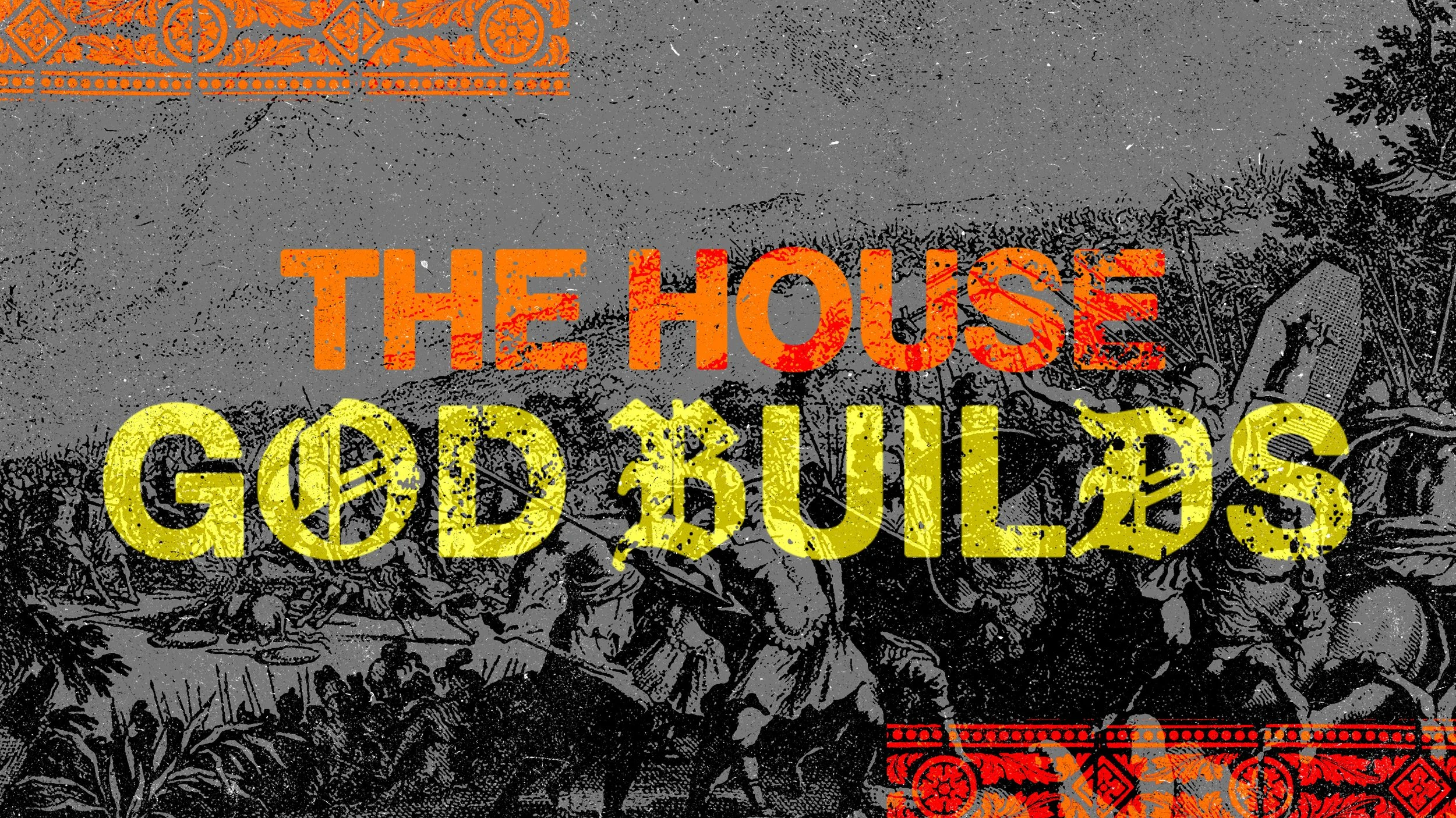The House God Builds