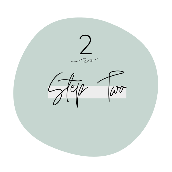 teal circl with the number 2 and step two written in cursive font