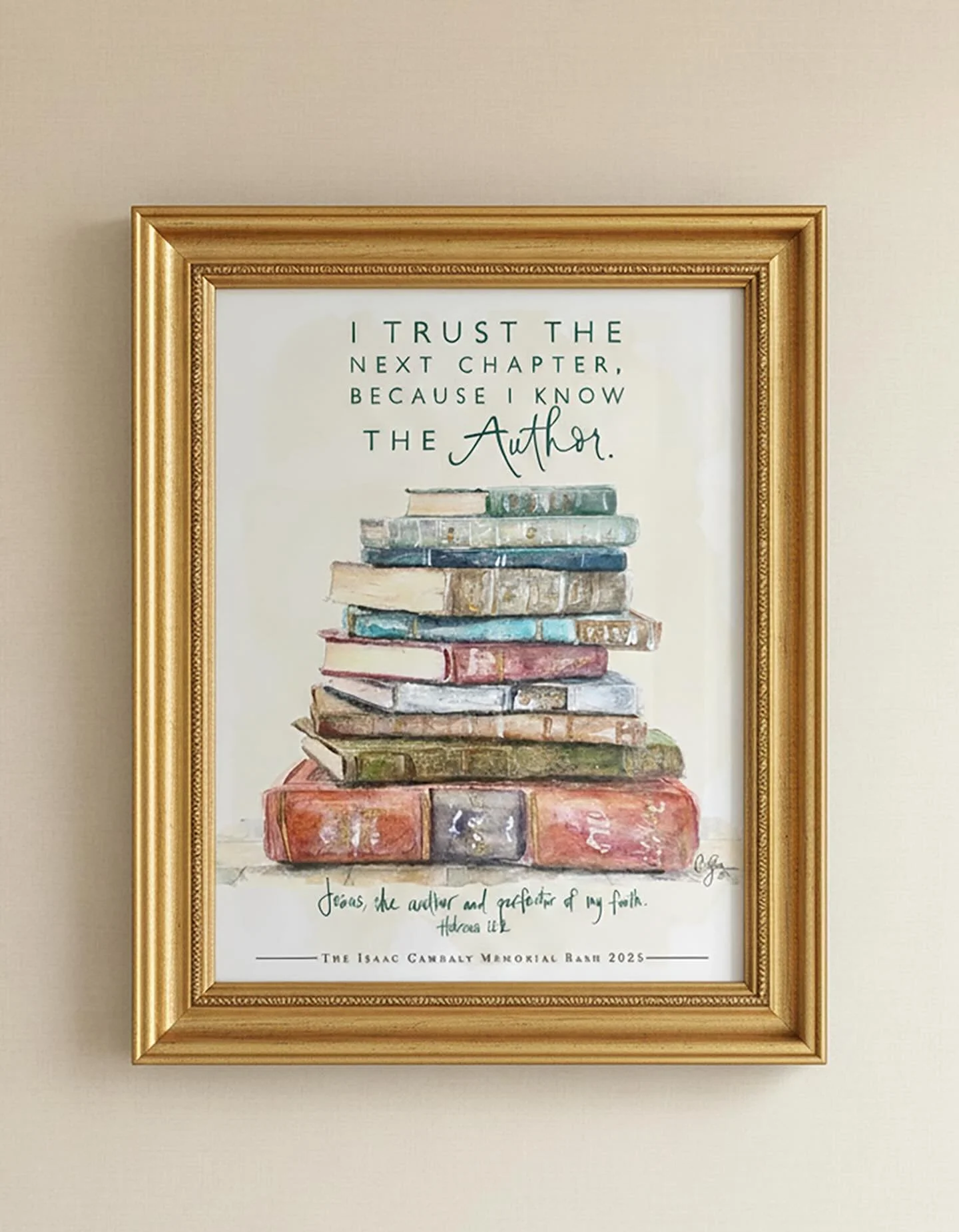 &ldquo;I trust the next chapter, because I know the Author.&rdquo; ❤️

It is such an honor to create another original design for the Isaac Camealy Memorial Birthday bash. It features a stack of hand-painted antique books, and hand calligraphy. It is 
