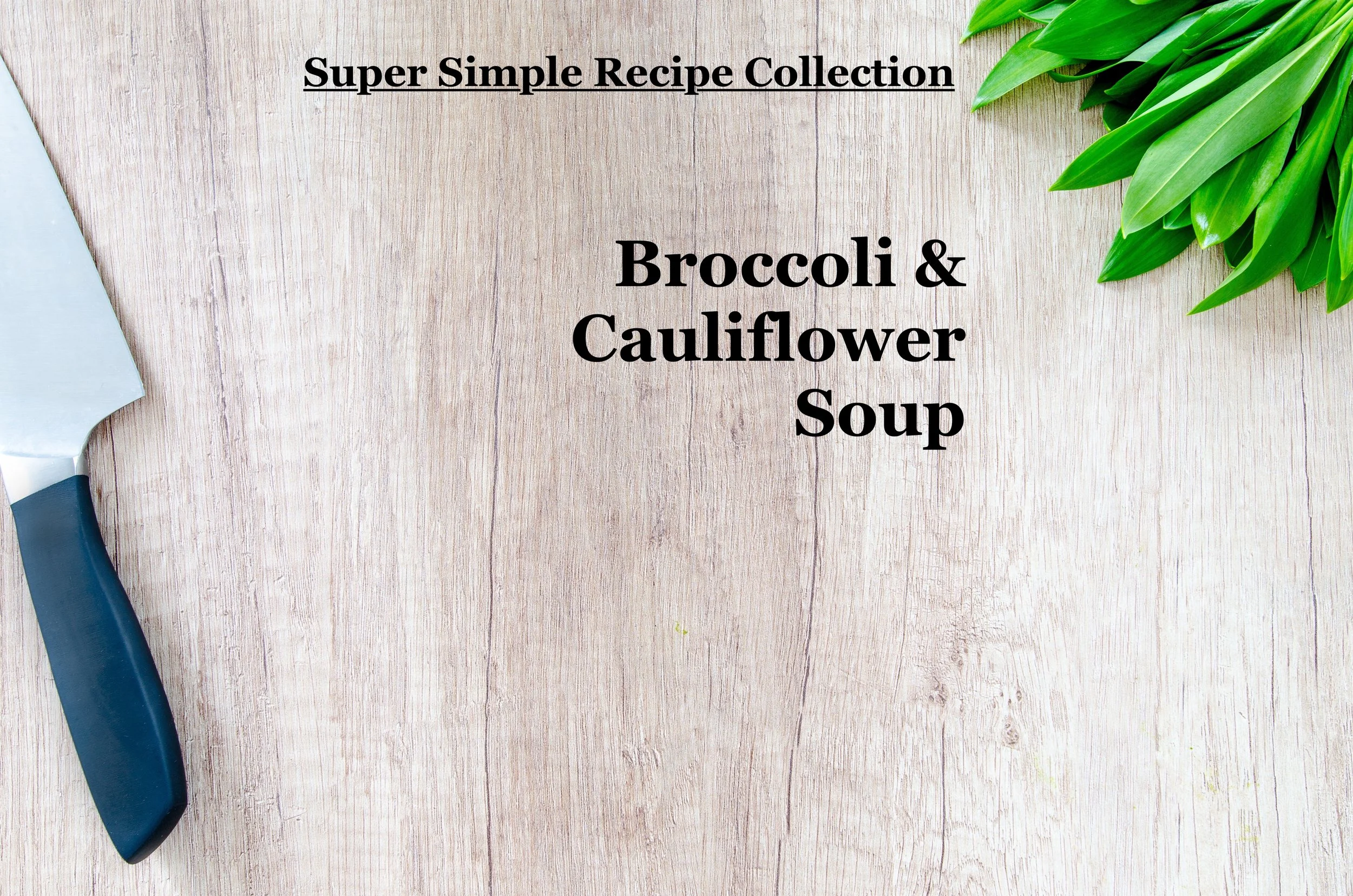 Broccoli &amp; Cauliflower Soup