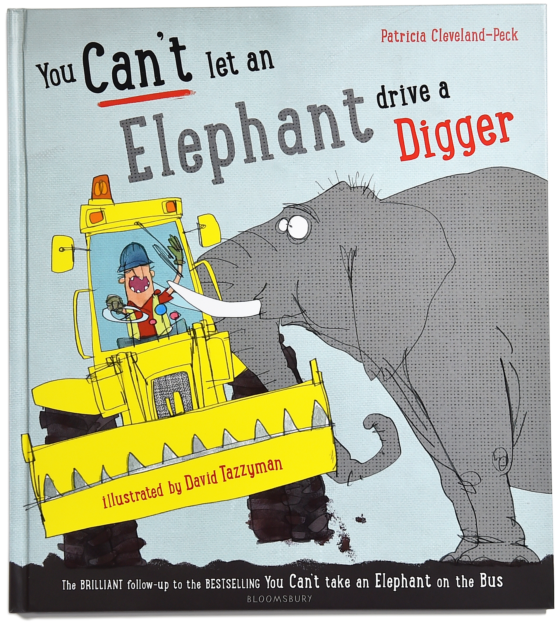 You Can't Let An Elephant Drive A Digger