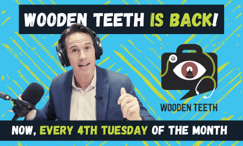 The Wooden Teeth Podcast Is Back!