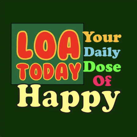 LOA Today - Your Daily Dose Of Happy