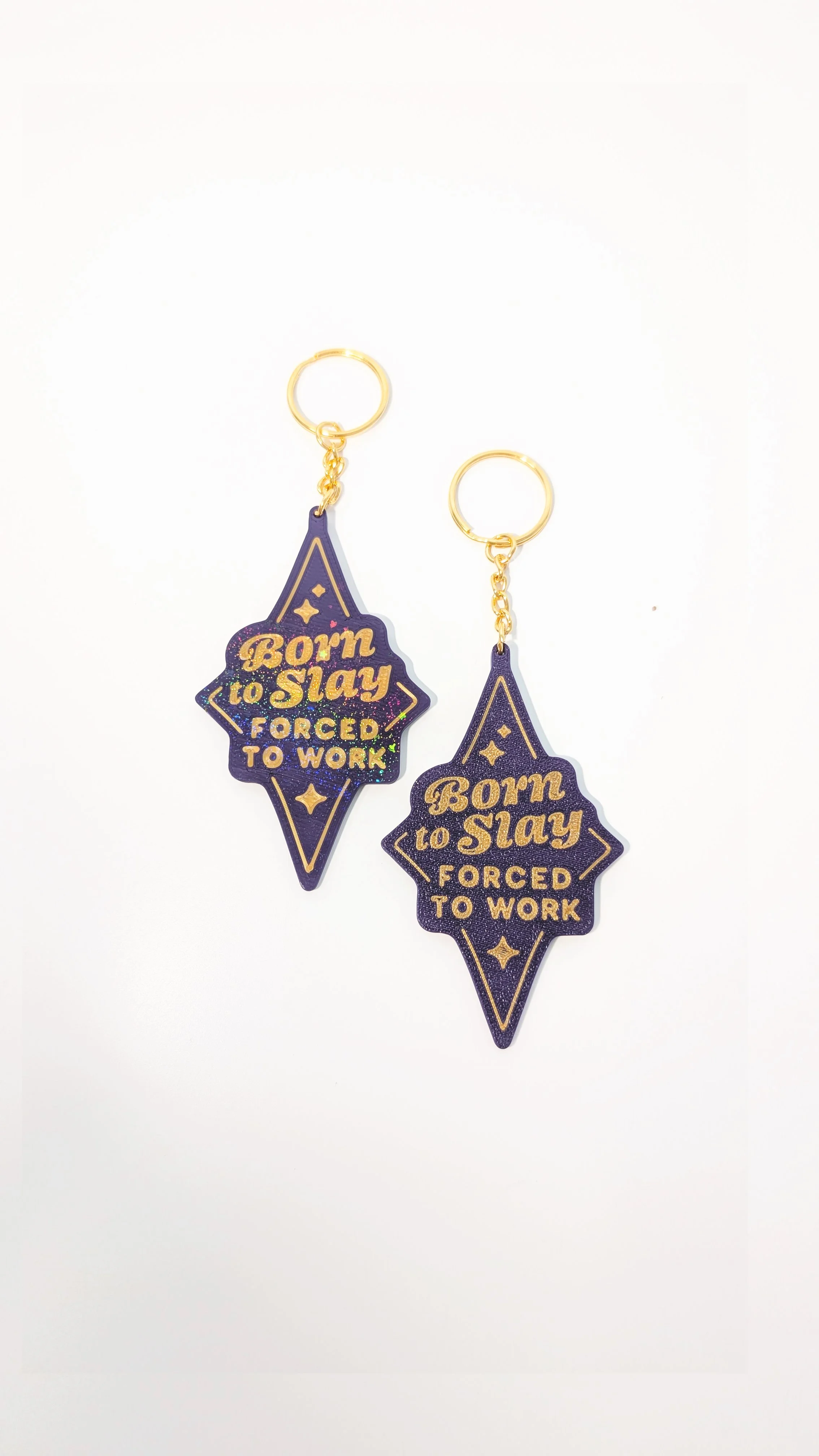 Born To Slay Forced To Work — 3D Printed Keychain