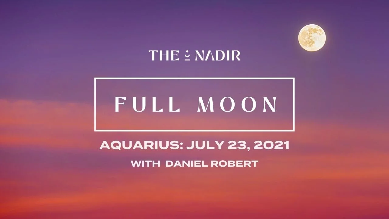 Full Moon In Aquarius July 23 21 The Nadir
