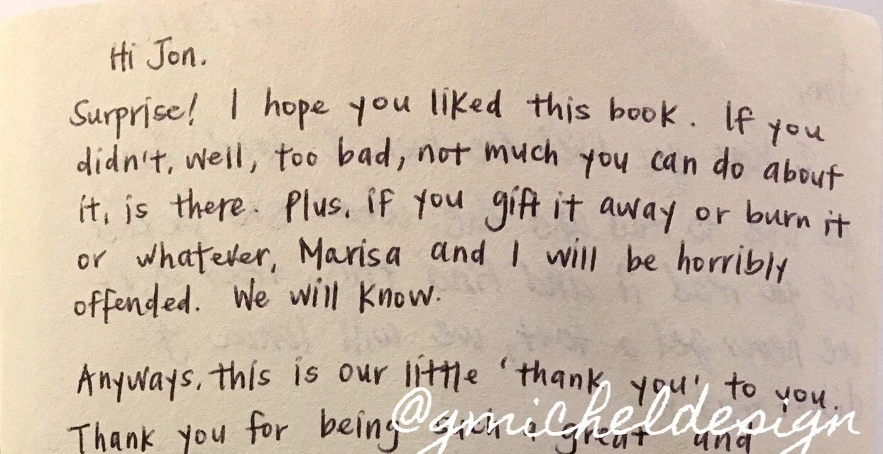 “I hope you liked this book. If you didn’t, well, too bad, not much you can do about it, is there.”