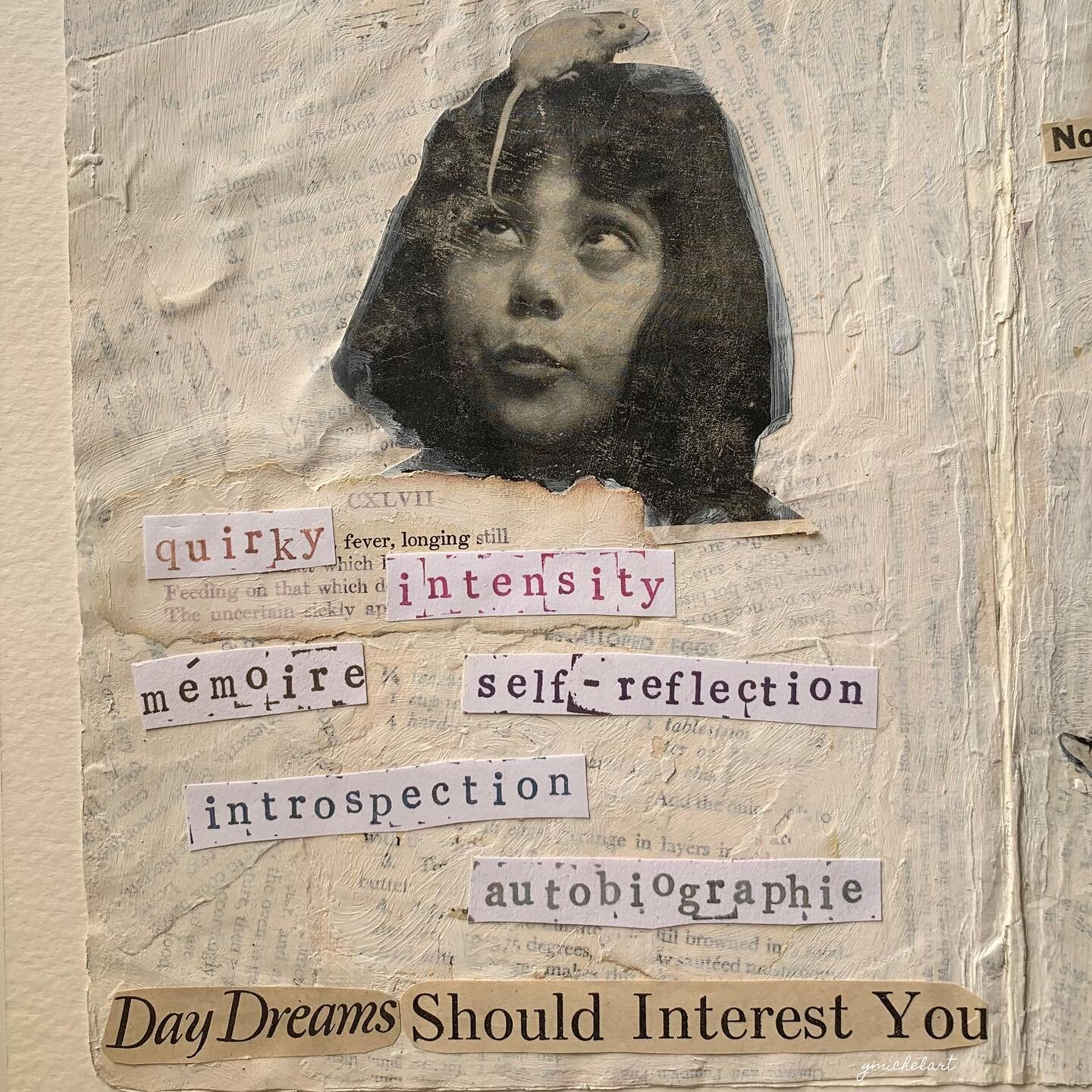 Collage of the day: &ldquo;Daydreams should interest you&rdquo;; vintage magazine and book pages, glue stick, heavy gesso, rubber stamps, ink, sketch book paper.
.
.
.
.
.
.
#daydreamer #daydream #words #quirky #autobiographie #m&eacute;moire #wordsa