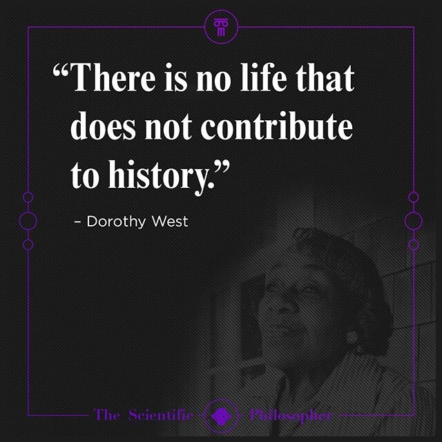 What you do matters. What you do not do matters. You are a necessitous thread in the twisted fibers of existence. Don't pretend like you can sit this one out.
.
.
.
#dorothywest #history #historyinthemaking #historyquotes #quoteoftheday #quotestolive