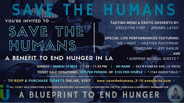 Please join us MARCH 10 ... for an exclusive event to *SAVE THE HUMANS* ~ A Benefit To End Hunger In LA ••• Tasting Menu & Desserts by: Executive Chef Jerumel Laygo ••• ft. Comedian Jeff Garlin & Suprise Musical Guest! ••• *RSVP LINK: https://savethehumans_3-10.eventbrite.com | @buda.vida • #savethehumans #STH #sthcampaign #endinghunger #homeless #losangeles #helpingeachother #fundraiser #sthevent #gala #noname #specialcause