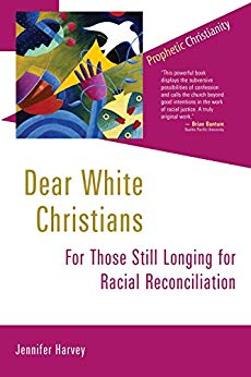 Dear White Christians by Jennifer Harvey