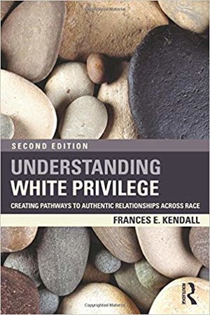 Understanding White Privilege by Frances E. Kendall