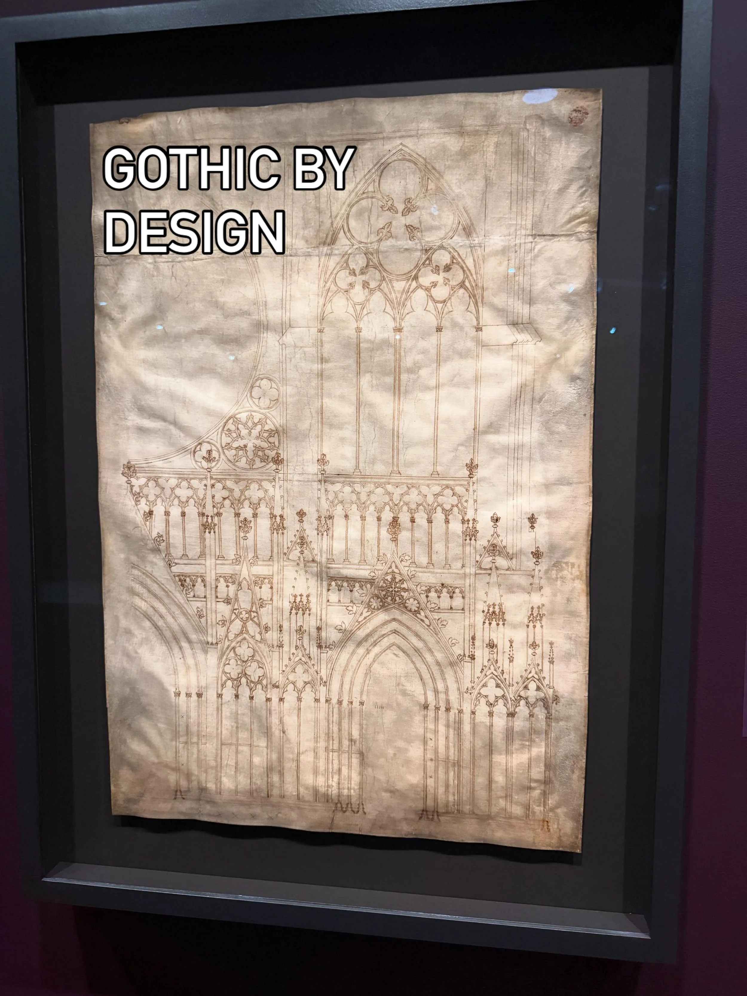 Gothic by Design: the Dawn of Architectural Draftsmanship - an incredible collection of architectural drawings on paper and vellum of some of Europe&rsquo;s great Gothic buildings, pulled together and now on now in a special exhibition @The metropoli