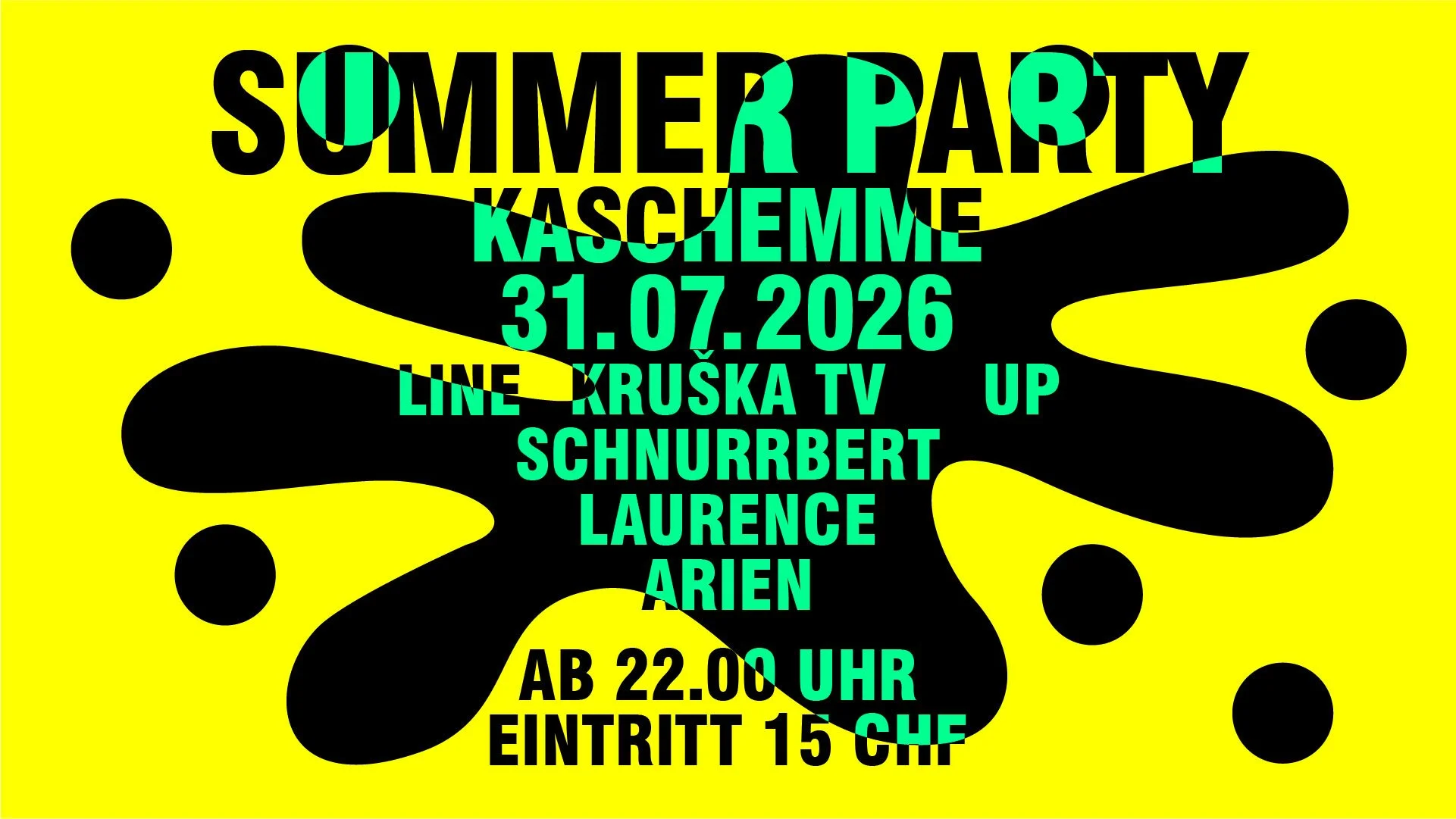 SUMMER PARTY w/ DJ ARIEN, KRUŠKA TV, LAURENCE &amp; SCHNURRBERT