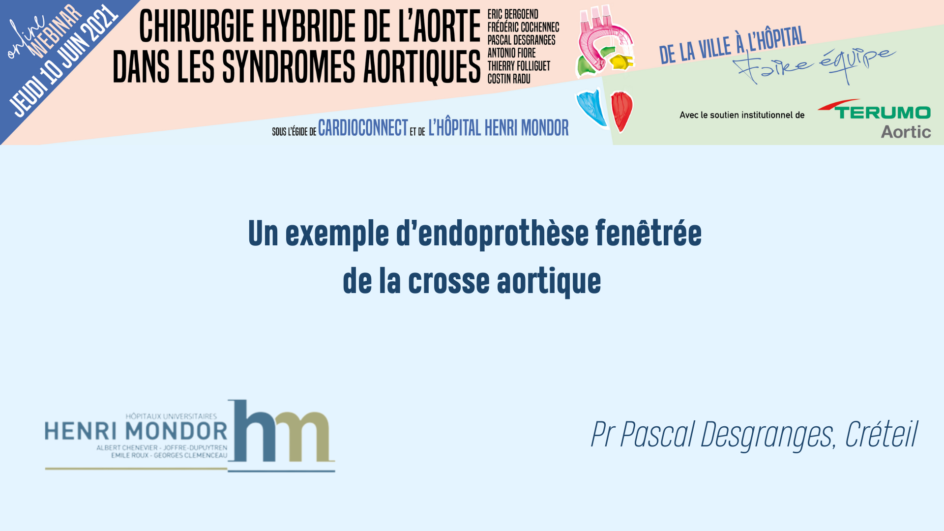 Pr Pascal Desgranges - Un exemple d'endoprothèse fenêtrée de la crosse aortique 