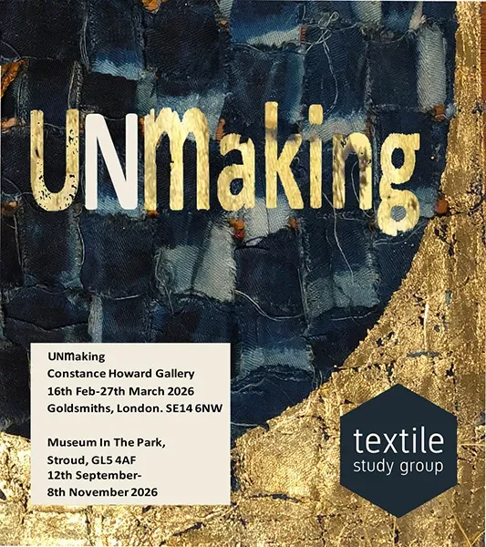 UNmaking - An Exhibition by The Textile Study Group
