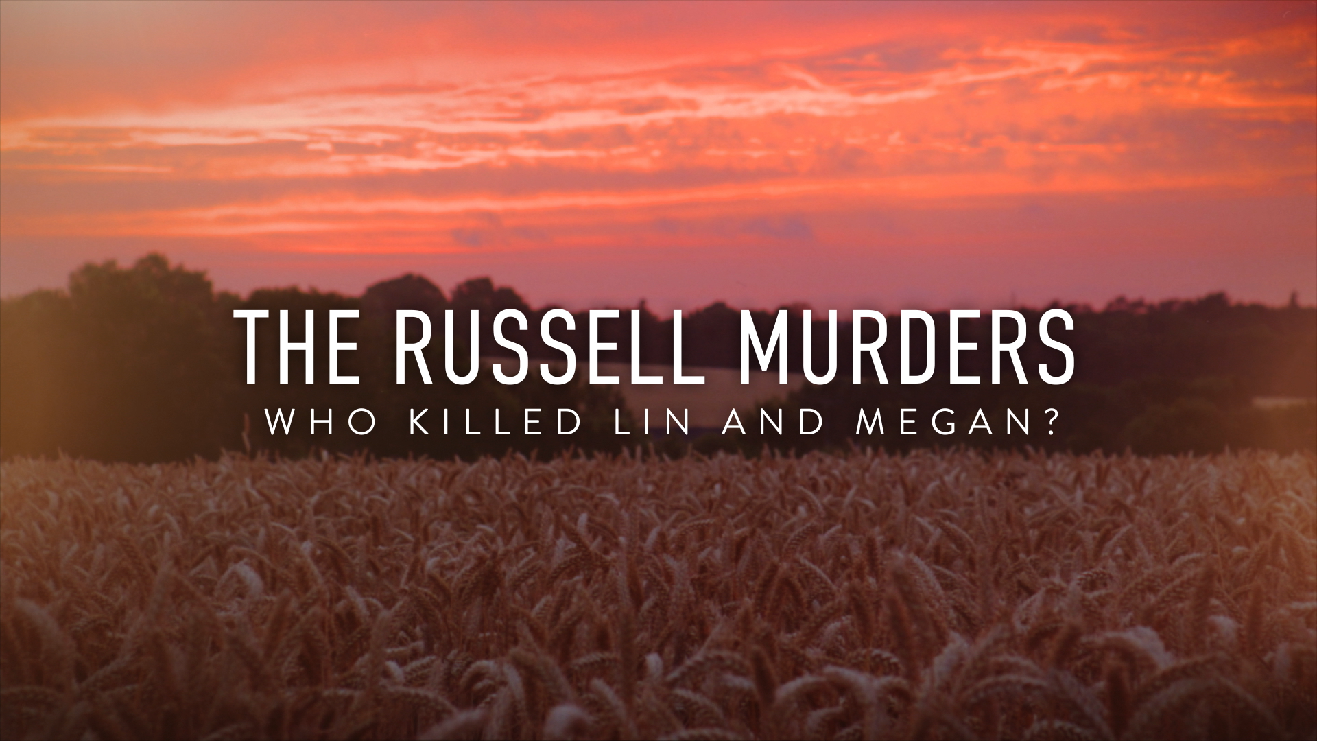 The Russell Murders: Who Killed Lin and Megan - Sky Documentaries