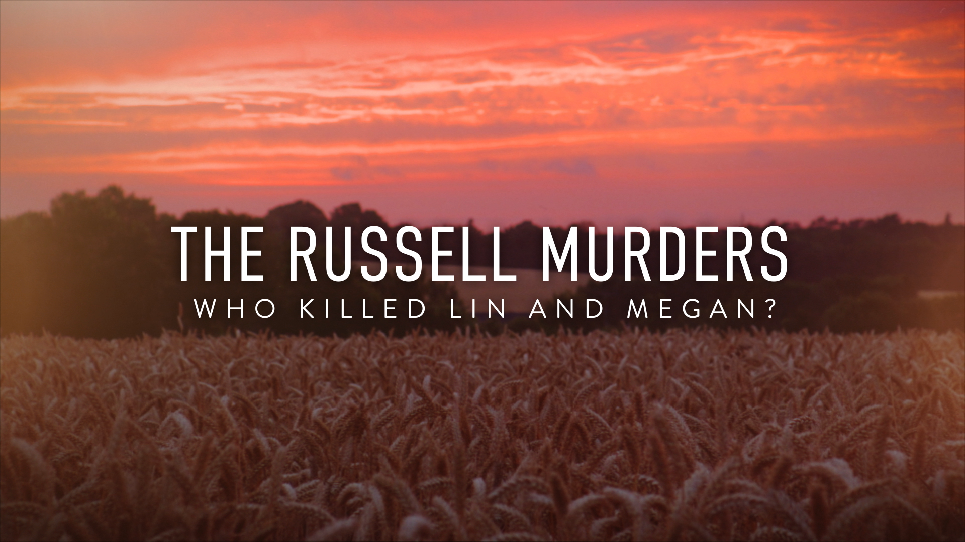 The Russell Murders - Who Killed Lin and Megan - Sky Documentaries