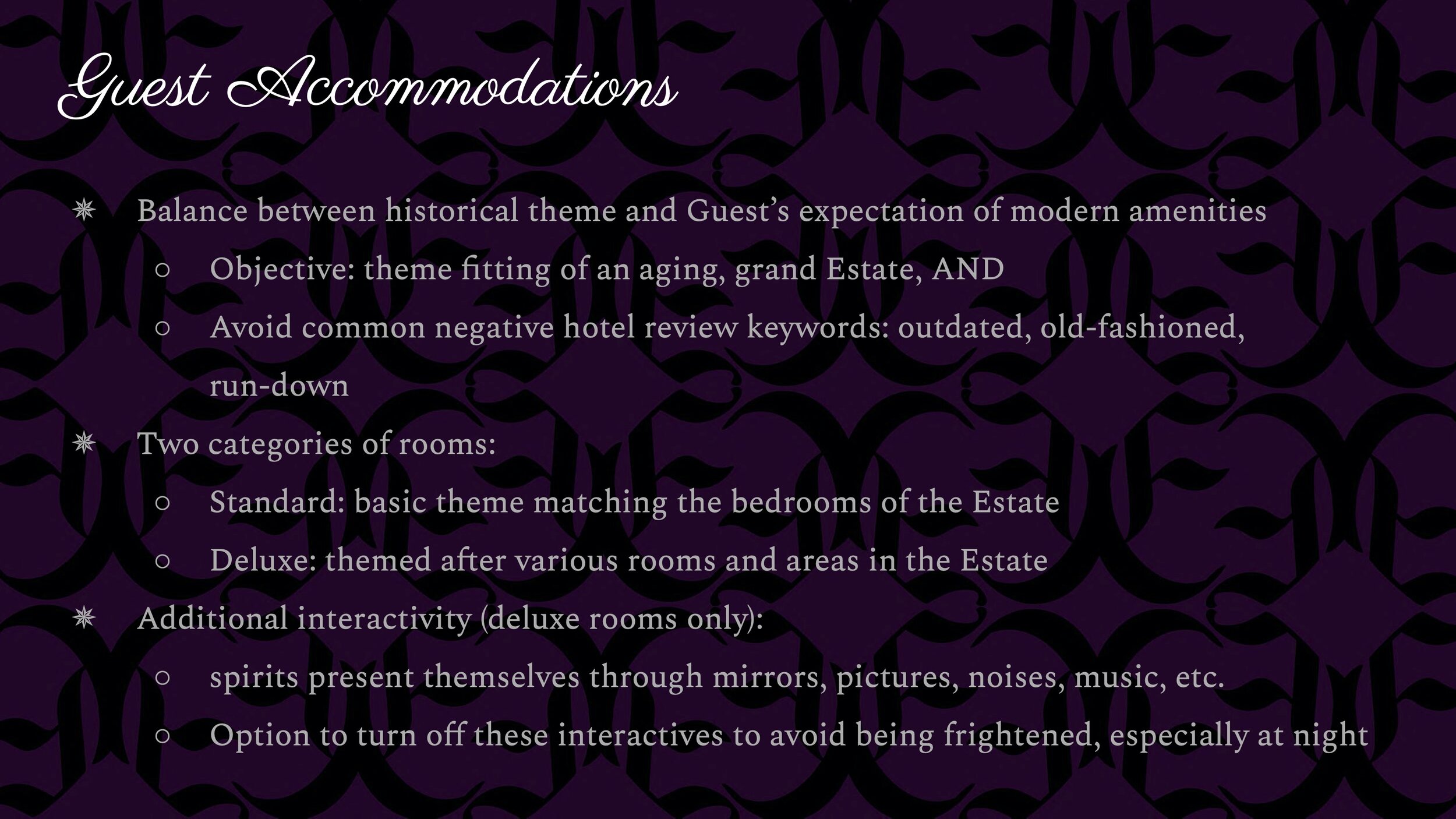 Although our goal is to immerse Guests into a time period and genre that is not normally focused on, we also want them to have a comfortable stay with amenities and environments that they expect from hotels in the modern era. So, our rooms are a bal