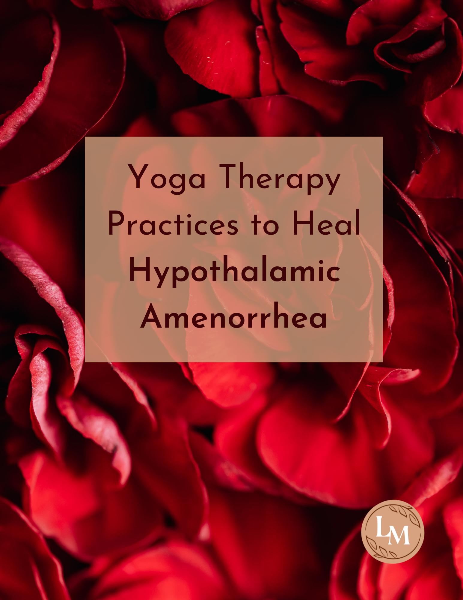 Free E-book: Yoga Therapy Practices to Heal Hypothalamic Amenorrhea