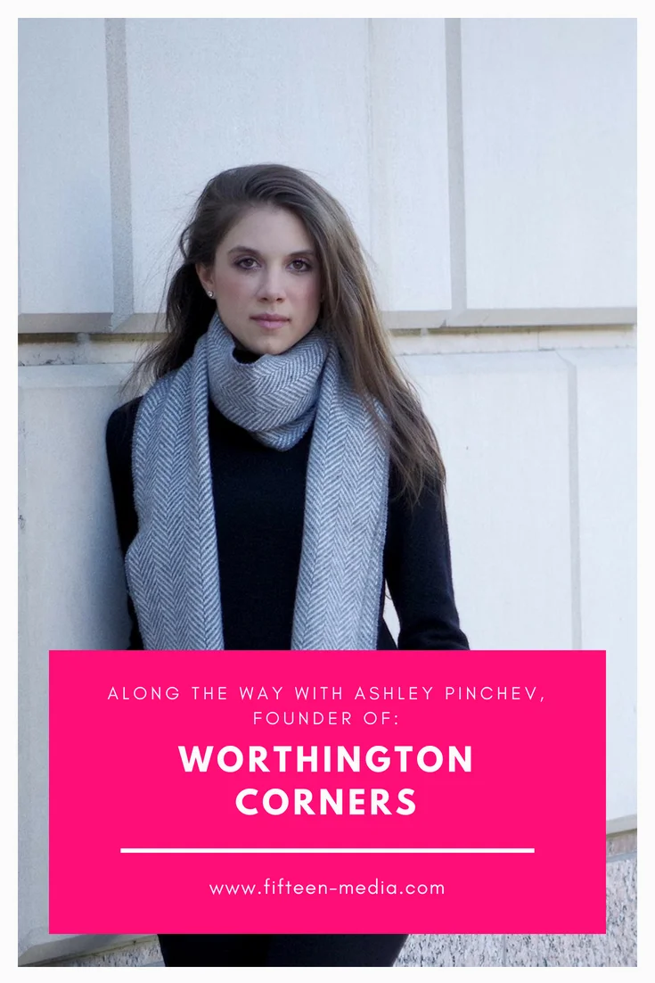 Along-the-Way-With-Ashley-Pinchev-Founder-of-Worthington-Corners.jpg