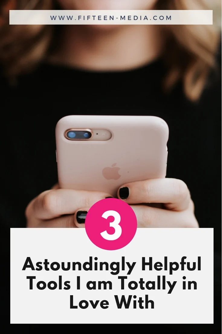 3 Astoundingly Helpful Tools I am Totally in Love With