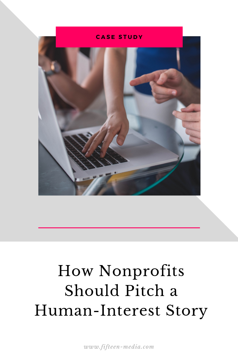Case Study: How Nonprofits Should Pitch a Human-Interest Story