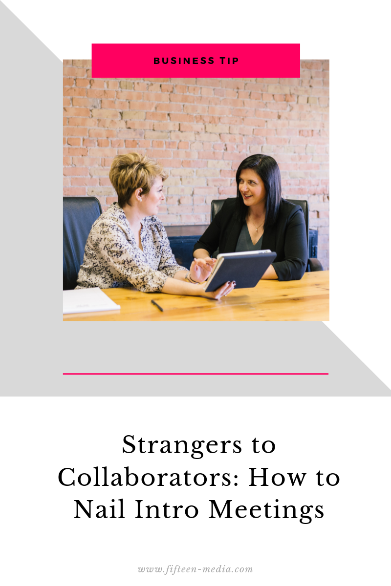 Strangers to Collaborators: How to Nail Intro Meetings