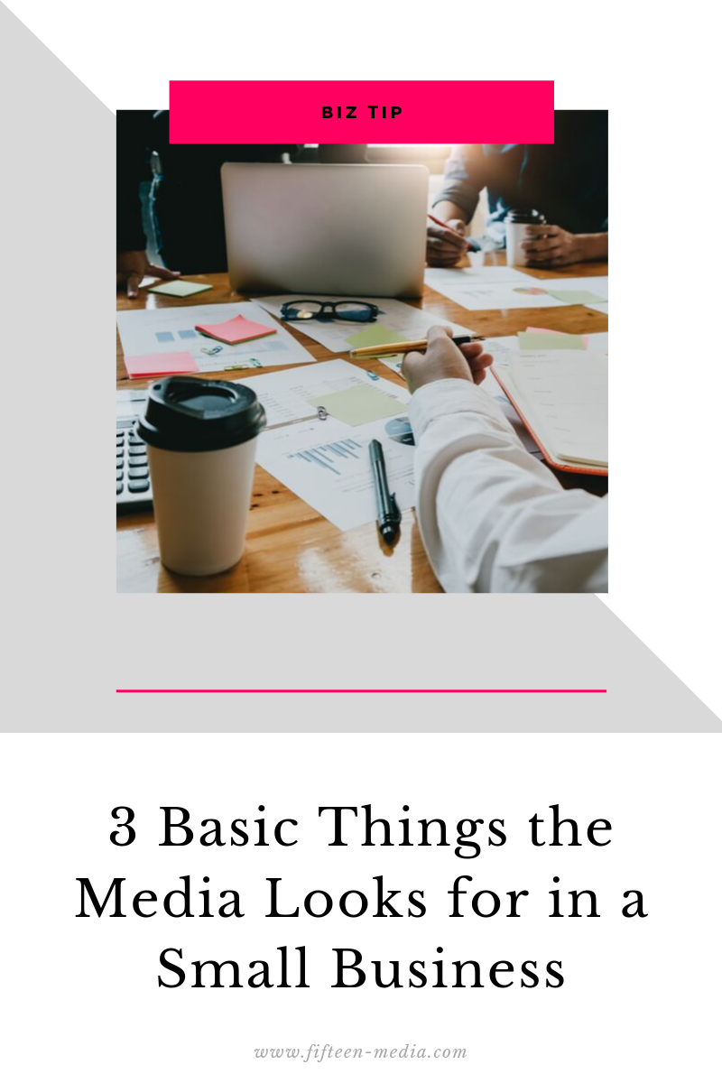 3 Basic Things the Media Looks for in a Small Business