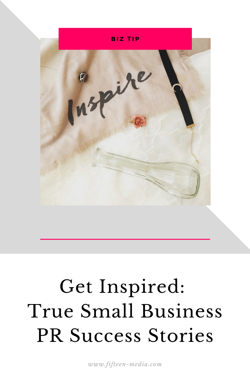 Get Inspired: True Small Business PR Success Stories
