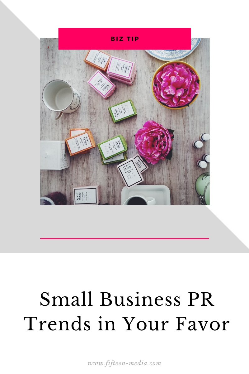 Small Business PR Trends in Your Favor