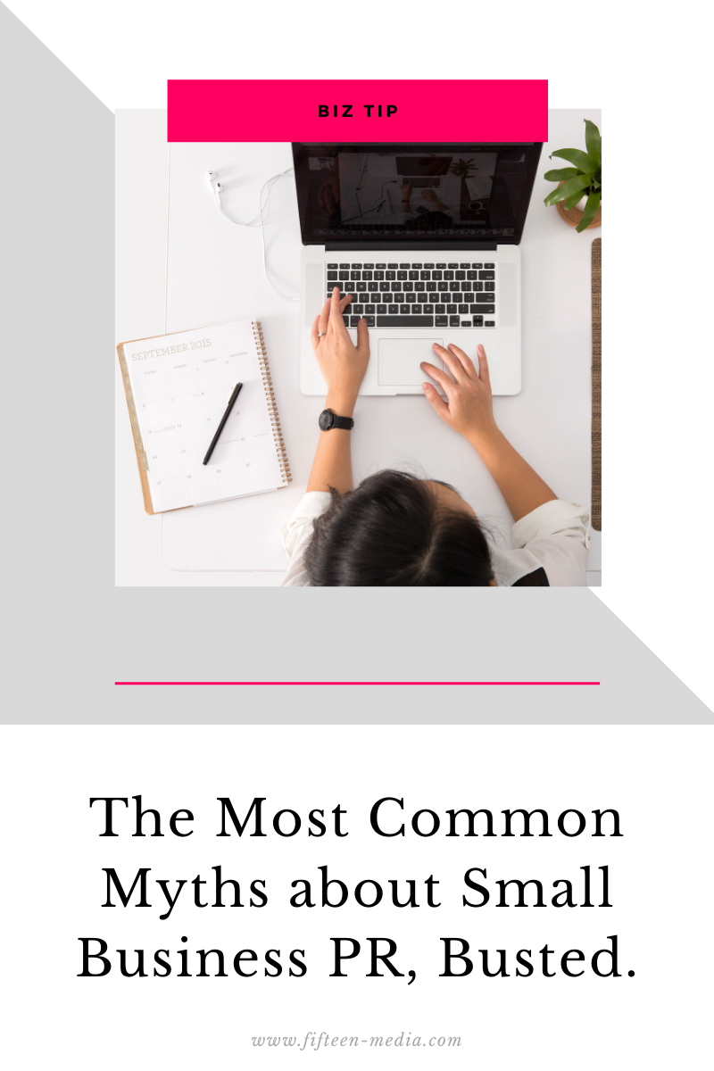The Most Common Myths about Small Business PR, Busted. 