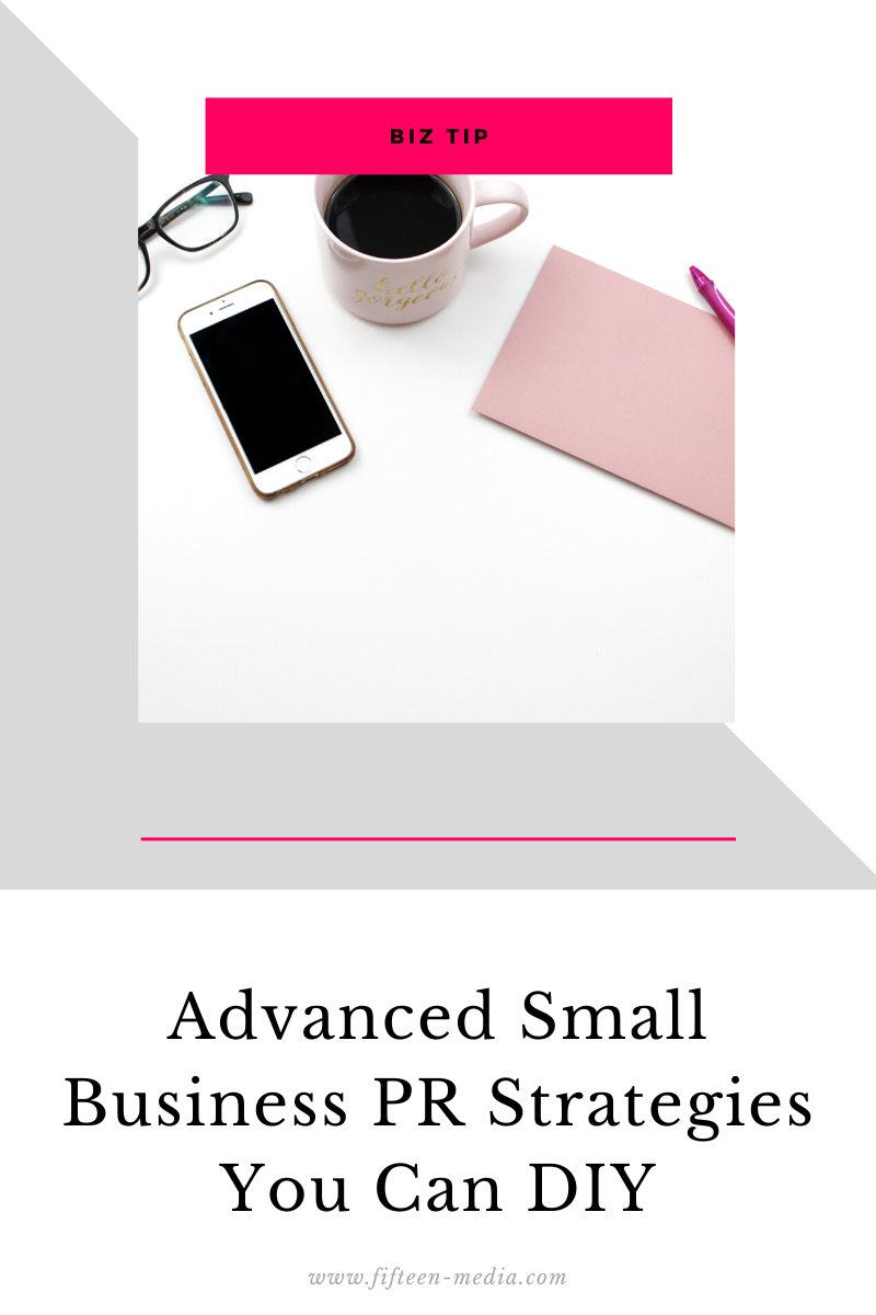 Advanced Small Business PR Strategies You Can DIY